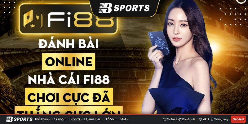 Cảm giác chân thực đến từng phút giây ở nhà cái Fi88 Cảm giác chân thực đến từng phút giây ở nhà cái Fi88