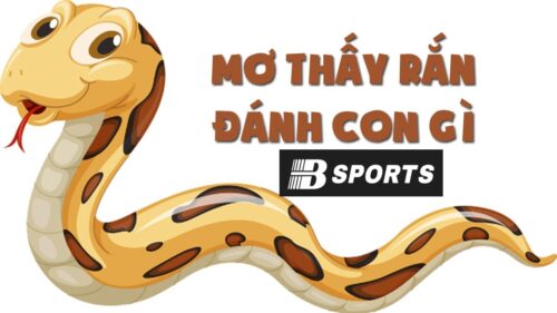 Giải mã giấc mơ thấy rắn đánh con gì giàu to