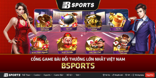 Cổng game bài đổi thưởng 2023 Bsports