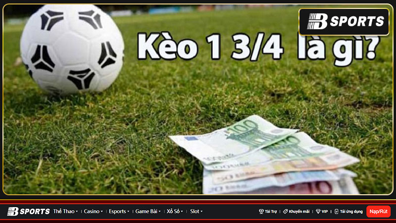 Ra quyết định đặt cược kèo 1 ¾ khi xác định tỷ lệ kèo được ổn định
