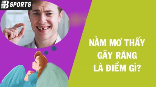 Giải mã giấc mơ bị gãy răng có ý gì