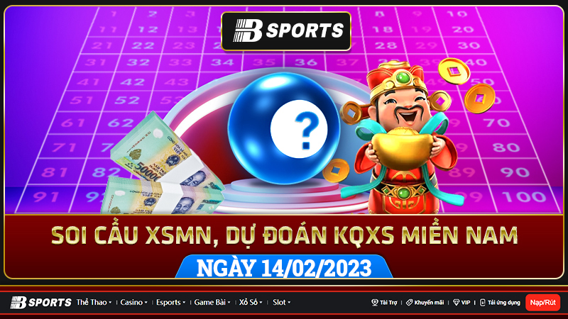 Soi cầu XSMN 14/02/2023, dự đoán kqxs miền nam 14/02/2023 