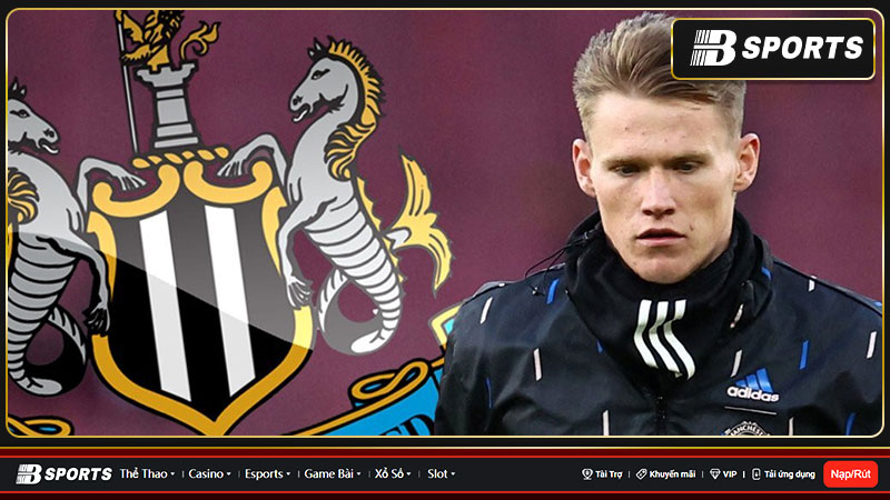 Newcastle nhắm McTominay cho đội hình của mình Newcastle nhắm McTominay cho đội hình của mình