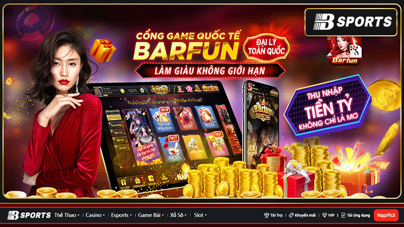 Điểm danh một số tên tuổi nổi bật có mặt tại nhà cái barfun Điểm danh một số tên tuổi nổi bật có mặt tại nhà cái barfun