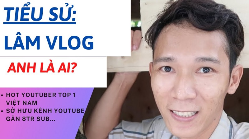 Lâm Vlog là kênh review nhiều người theo dõi hàng đầu