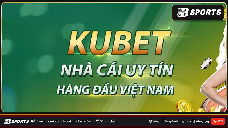 Khuyến mãi khủng khi chơi tại kubet uy tín nhà cái số 1