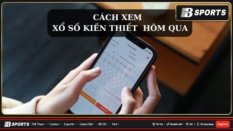 Xổ số kiến thiết hôm qua