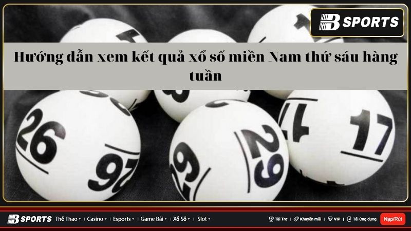 Xổ số miền Nam thứ sáu hàng tuần