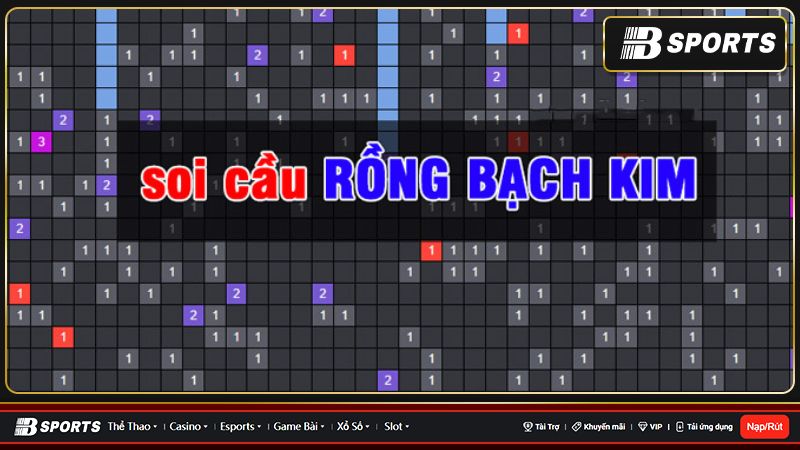 Chiến thuật soi cầu rồng bạch kim miền Nam đơn giản Chiến thuật soi cầu rồng bạch kim miền Nam đơn giản