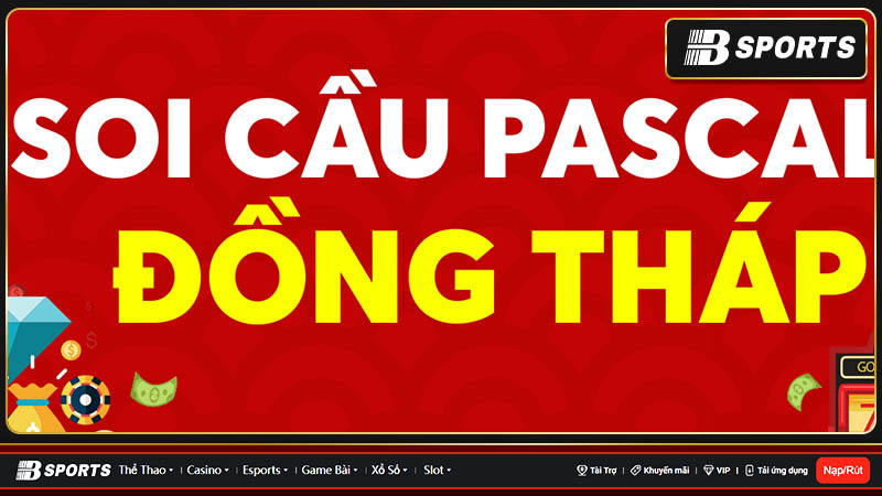 Soi cầu Pascal Đồng Tháp  được tin dùng