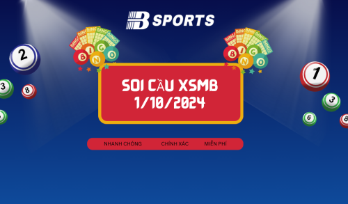 Soi cầu XSMB 1/10/2024, soi cầu, soi cầu miền bắc, Bsports