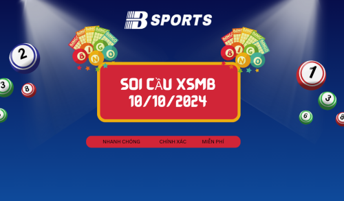 Soi cầu XSMB 10/10/2024, soi cầu, soi cầu miền bắc, Bsports